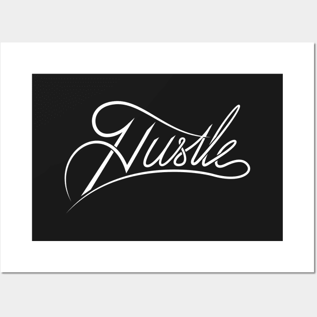 Hustle Wall Art by Woah_Jonny